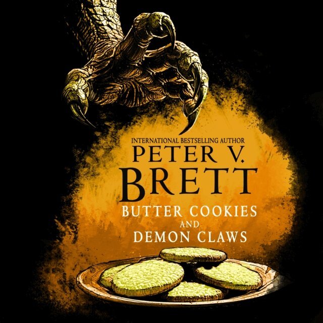 Peter V. Brett - Butter Cookies and Demon Claws, Ljudbok