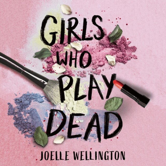 Joelle Wellington - Girls Who Play Dead, Ljudbok