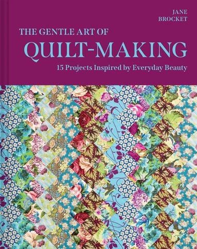 Gentle Art of Quilt-Making by Jane Brocket