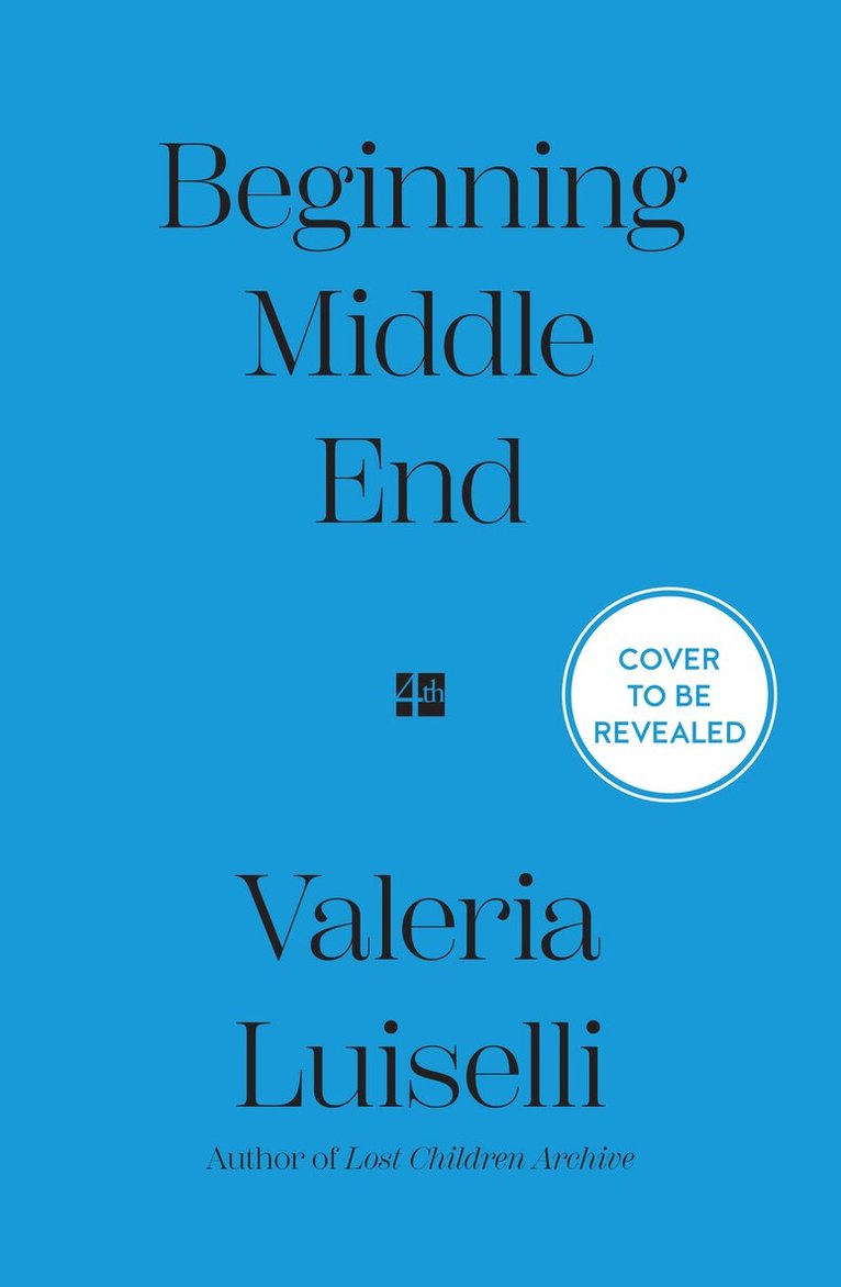 Valeria Luiselli - Beginning Middle End, Häftad