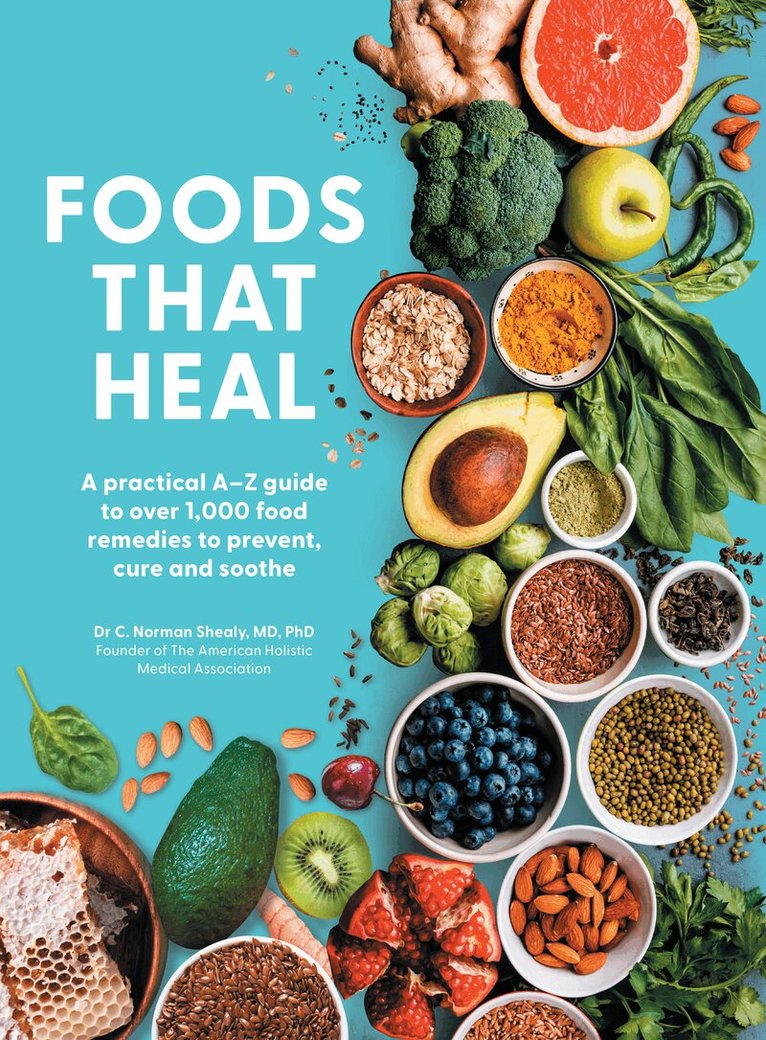 C. Norman Shealy - Foods That Heal, E-bok