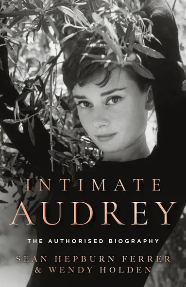 Sean Hepburn Ferrer, Wendy Holden - Intimate Audrey, Inbunden