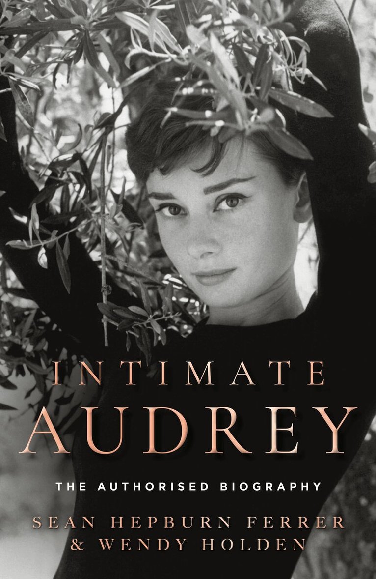 Sean Hepburn Ferrer, Wendy Holden - Intimate Audrey, E-bok