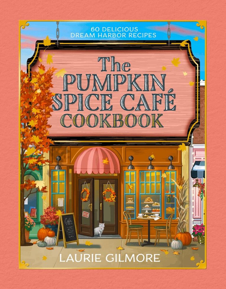Laurie Gilmore, Heather Thomas - Official Pumpkin Spice Café Cookbook, E-bok