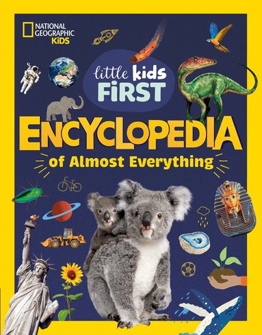 National Geographic Kids - Little Kids First Encyclopedia of Almost Everything, Inbunden