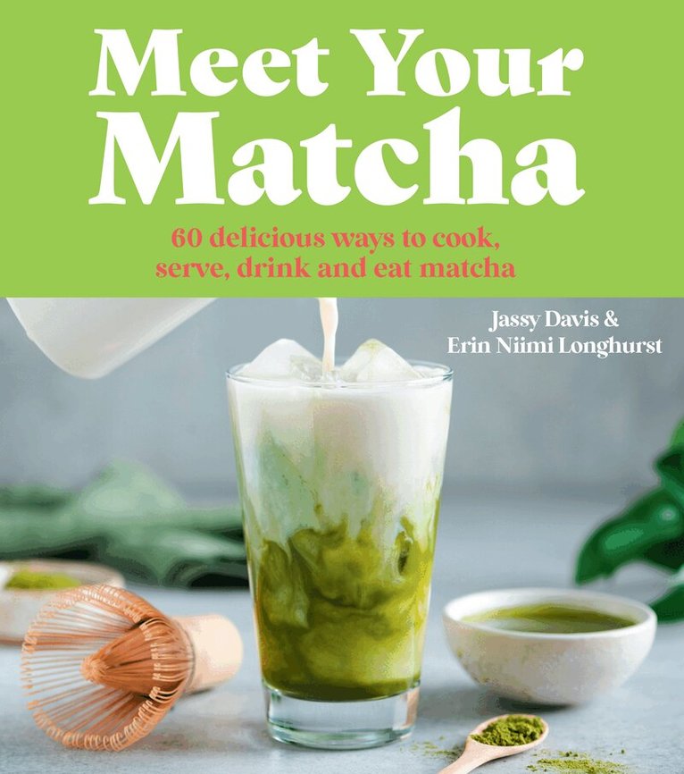 Jassy Davis, Erin Niimi Longhurst - Meet Your Matcha, E-bok