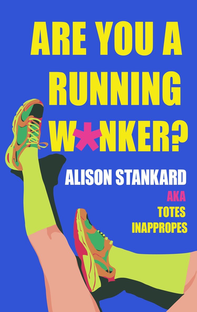 Alison Stankard - Are You a Running W*nker?, Häftad. Tillgänglighet: Kommande