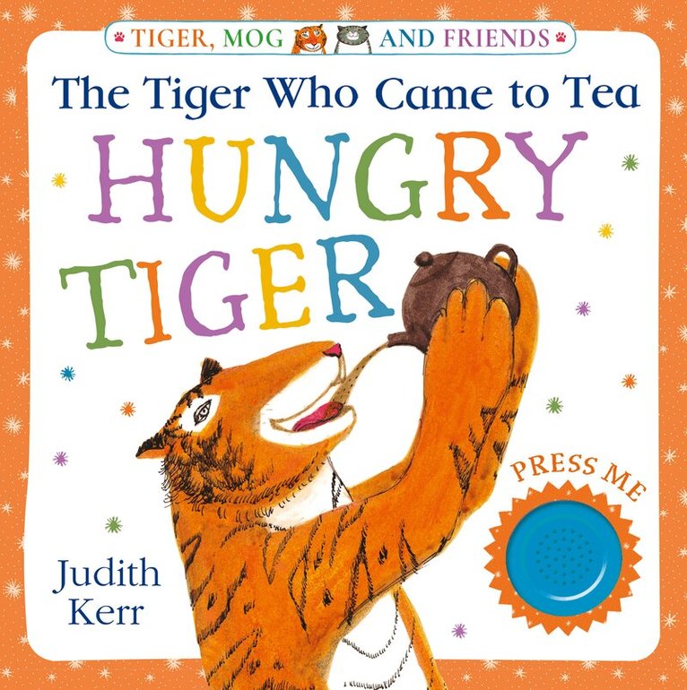 Tiger Who Came to Tea: Hungry Tiger