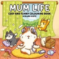 Hikaru Kotz - Mum Life, Häftad. Tillgänglighet: Kommande