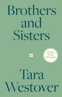 Tara Westover - BROTHERS & SISTERS EXAIIE PB, Häftad