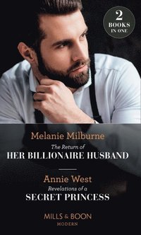 Return Of Her Billionaire Husband / Revelations Of A Secret Princess