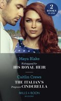 Kidnapped For His Royal Heir / The Italian's Pregnant Cinderella: Kidnapped for His Royal Heir / The Italian's Pregnant Cinderella (Mills & Boon Modern)