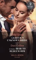 Greek's Unknown Bride / A Hidden Heir To Redeem Him: The Greek's Unknown Bride / A Hidden Heir to Redeem Him (Mills & Boon Modern)