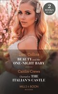 Beauty And Her One-Night Baby / Claimed In The Italian's Castle