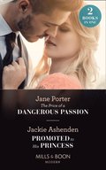 Price Of A Dangerous Passion / Promoted To His Princess: The Price of a Dangerous Passion / Promoted to His Princess (Mills & Boon Modern)