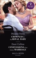 Crowned For My Royal Baby / Confessions Of An Italian Marriage: Crowned for My Royal Baby / Confessions of an Italian Marriage (Mills & Boon Modern)