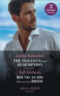 Italian's Final Redemption / Bound As His Business-Deal Bride: The Italian's Final Redemption / Bound as His Business-Deal Bride (Mills & Boon Modern)