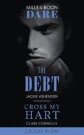 Debt / Cross My Hart: The Debt / Cross My Hart (Mills & Boon Dare)