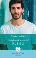 Firefighter's Unexpected Fling (Mills & Boon Medical) (First Response, Book 1)