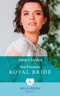 BEST FRIEND TO ROYAL BRIDE EB