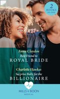 Best Friend To Royal Bride / Surprise Baby For The Billionaire: Best Friend to Royal Bride / Surprise Baby for the Billionaire (Mills & Boon Medical)