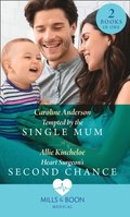 Tempted By The Single Mum / Heart Surgeon's Second Chance: Tempted by the Single Mum (Yoxburgh Park Hospital) / Heart Surgeon's Second Chance (Mills & Boon Medical)