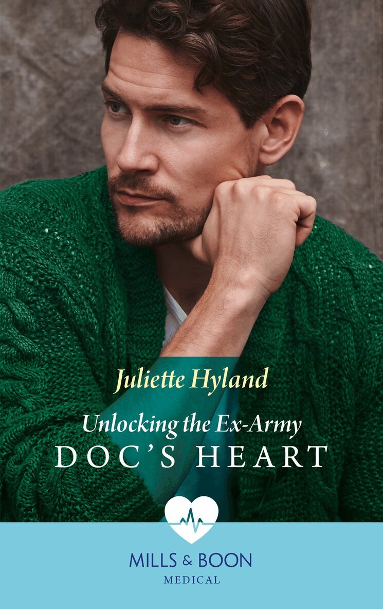 Juliette Hyland - Unlocking The Ex-Army Doc's Heart, E-bok