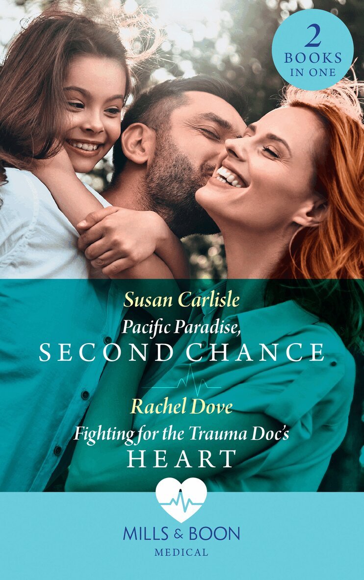Susan Carlisle, Rachel Dove - Pacific Paradise, Second Chance / Fighting For The Trauma Doc's Heart, E-bok