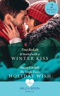 It Started With A Winter Kiss / The Single Dad's Holiday Wish