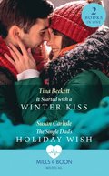 It Started With A Winter Kiss / The Single Dad's Holiday Wish: It Started with a Winter Kiss / The Single Dad's Holiday Wish (Mills & Boon Medical)