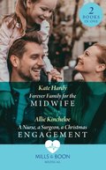 Forever Family For The Midwife / A Nurse, A Surgeon, A Christmas Engagement