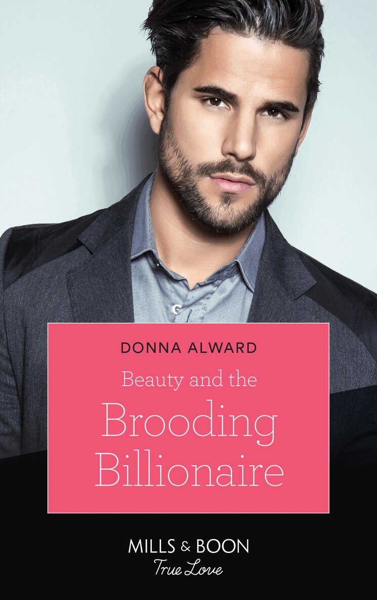 Donna Alward - Beauty And The Brooding Billionaire, E-bok