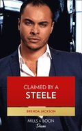 Claimed By A Steele (Mills & Boon Desire) (Forged of Steele, Book 13)