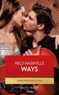 Wild Nashville Ways (Mills & Boon Desire) (Daughters of Country, Book 2)