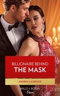Billionaire Behind The Mask (Mills & Boon Desire) (Texas Cattleman's Club: Rags to Riches, Book 5)