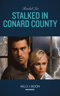 Stalked In Conard County (Mills & Boon Heroes) (Conard County: The Next Generation, Book 44)