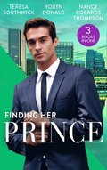 Finding Her Prince: Cindy's Doctor Charming (Men of Mercy Medical) / Rich, Ruthless and Secretly Royal / Accidental Cinderella