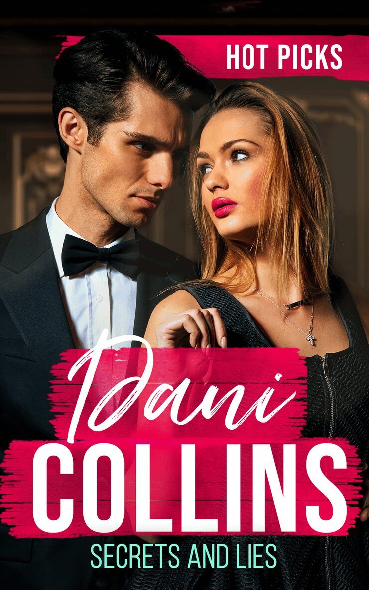 Dani Collins - Hot Picks: Secrets And Lies, E-bok