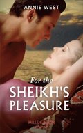 For The Sheikh's Pleasure (Mills & Boon Modern) (Surrender to the Sheikh, Book 14)