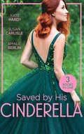 Saved By His Cinderella: Dr Cinderella's Midnight Fling / The Surgeon's Cinderella / The Prince's Cinderella Bride