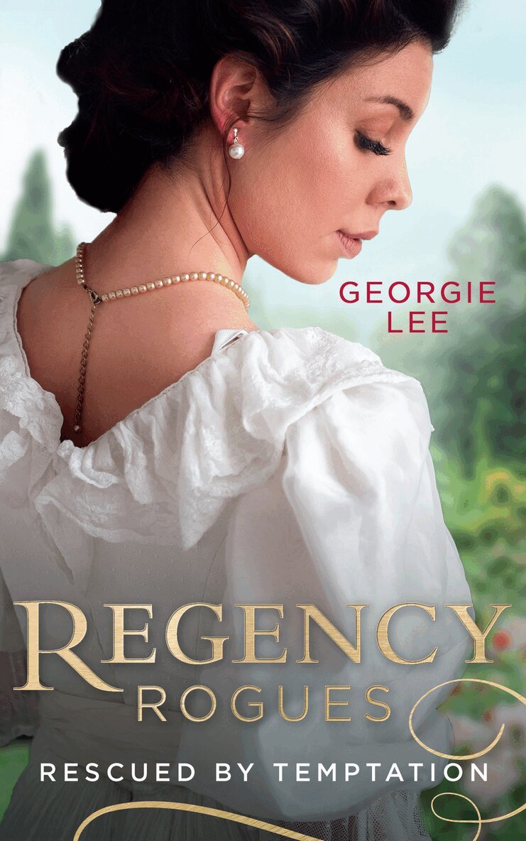 Georgie Lee - Regency Rogues: Rescued By Temptation, E-bok