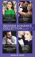 Modern Romance March 2020 Books 1-4: Cinderella in the Sicilian's World / Proof of Their Forbidden Night / The Return of Her Billionaire Husband / Revelations of a Secret Princess