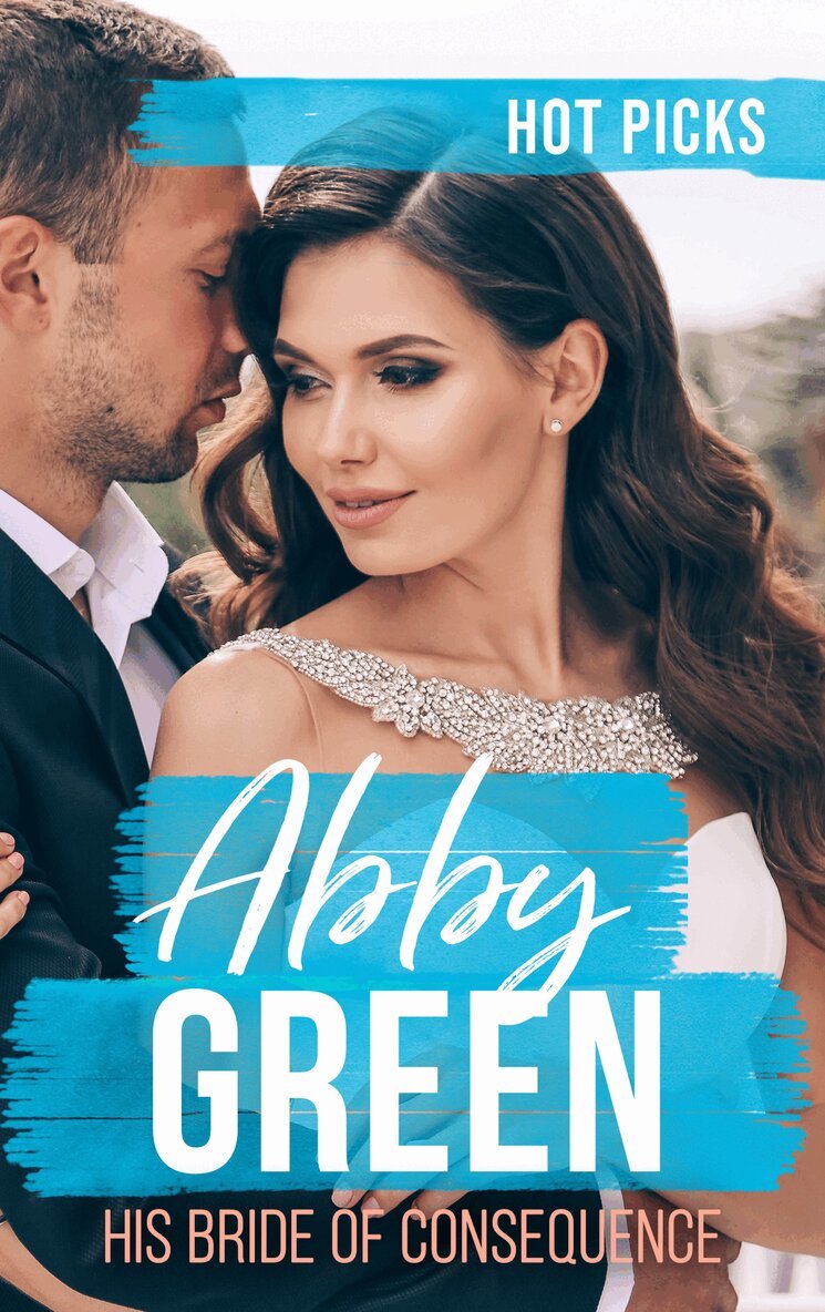 Abby Green - Hot Picks: His Bride Of Consequence, E-bok