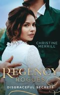 Regency Rogues: Disgraceful Secrets: The Secrets of Wiscombe Chase / Lady Priscilla's Shameful Secret (Ladies in Disgrace)