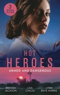 Hot Heroes: Armed And Dangerous: Bane (The Westmorelands) / Beauty and the Bodyguard / Captive but Forbidden