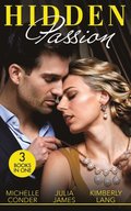 Hidden Passion: Girl Behind the Scandalous Reputation (Scandal in the Spotlight) / The Forbidden Touch of Sanguardo / The Taming of a Wild Child