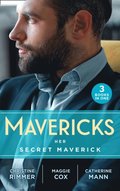 Mavericks: Her Secret Maverick: Marooned with the Maverick (Montana Mavericks: Rust Creek Cowboys) / An Inconvenient Affair / A Rule Worth Breaking
