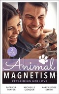 Animal Magnetism: Reclaiming Her Love: The Rebel Heir's Bride (The Randell Brotherhood) / The Most Expensive Lie of All / Marrying Dr. Maverick