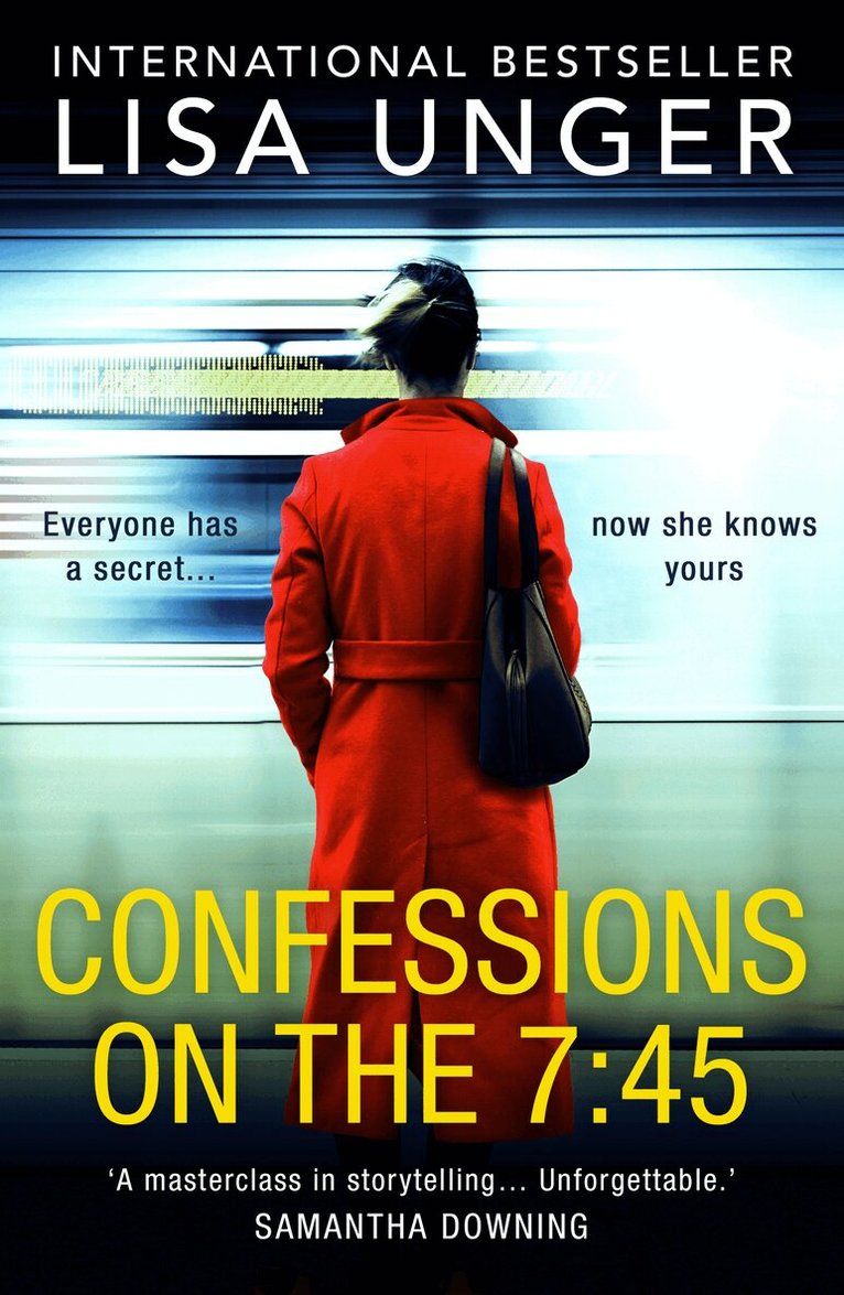 Lisa Unger - Confessions On The 7:45, E-bok