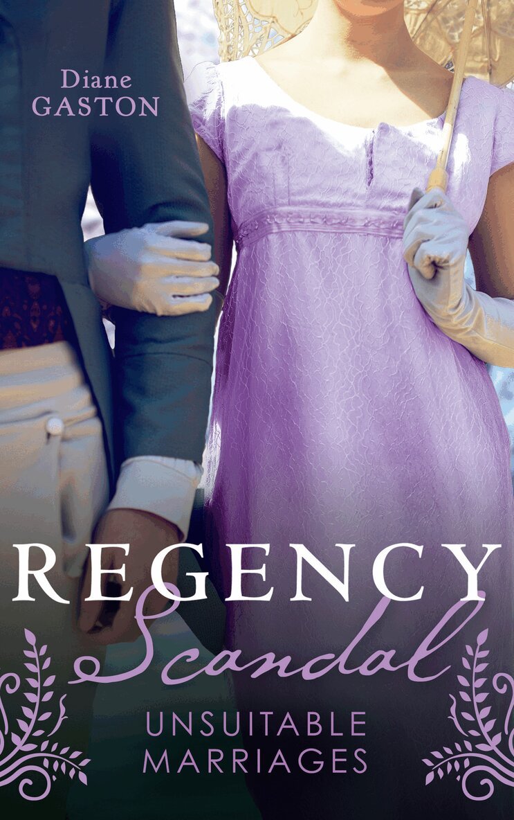 Diane Gaston - Regency Scandal: Unsuitable Marriages, E-bok